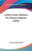 Letters From Alabama On Various Subjects (1830)