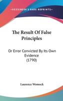 The Result Of False Principles