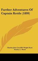 Further Adventures of Captain Kettle (1899)