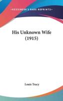 His Unknown Wife (1915)