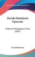 Davidis Ruhnkenii Opuscula