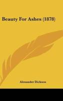 Beauty For Ashes (1878)