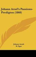 Johann Arnd's Passions-Predigten (1860)