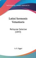 Latini Sermonis Vetustioris