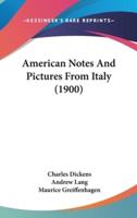 American Notes And Pictures From Italy (1900)