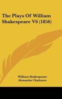 The Plays Of William Shakespeare V6 (1856)