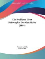 Die Probleme Einer Philosophie Der Geschichte (1888)