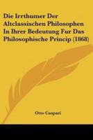 Die Irrthumer Der Altclassischen Philosophen In Ihrer Bedeutung Fur Das Philosophische Princip (1868)