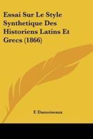 Essai Sur Le Style Synthetique Des Historiens Latins Et Grecs (1866)
