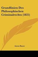 Grundlinien Des Philosophischen Criminalrechts (1825)