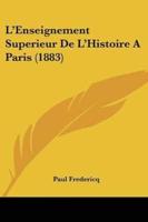 L'Enseignement Superieur De L'Histoire A Paris (1883)