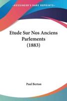 Etude Sur Nos Anciens Parlements (1883)