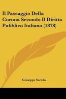 Il Passaggio Della Corona Secondo Il Diritto Pubblico Italiano (1878)