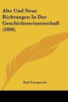 Alte Und Neue Richtungen In Der Geschichtswissenschaft (1896)