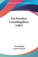 Die Dresdner Gemaldegallerie (1883)