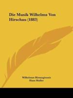 Die Musik Wilhelms Von Hirschau (1883)