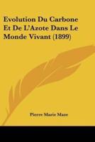 Evolution Du Carbone Et De L'Azote Dans Le Monde Vivant (1899)