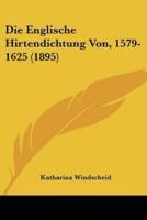 Die Englische Hirtendichtung Von, 1579-1625 (1895)