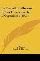 Le Travail Intellectuel Et Les Fonctions De L'Organisme (1907)