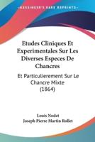 Etudes Cliniques Et Experimentales Sur Les Diverses Especes De Chancres