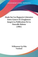 Etude Sur Les Rapports Litteraires Entre Geneve Et L'Angleterre Jusqu'a La Publication De La Nouvelle Heloise (1901)
