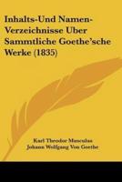 Inhalts-Und Namen-Verzeichnisse Uber Sammtliche Goethe'sche Werke (1835)