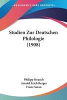 Studien Zur Deutschen Philologie (1908)