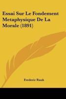 Essai Sur Le Fondement Metaphysique De La Morale (1891)