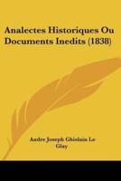 Analectes Historiques Ou Documents Inedits (1838)