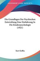 Die Grundlagen Der Psychischen Entwicklung Eine Einfuhrung In Die Kinderpsychologie (1921)