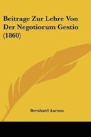 Beitrage Zur Lehre Von Der Negotiorum Gestio (1860)