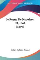 Le Regne De Napoleon III, 1861 (1899)