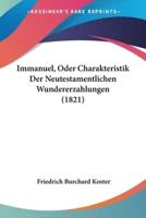 Immanuel, Oder Charakteristik Der Neutestamentlichen Wundererzahlungen (1821)