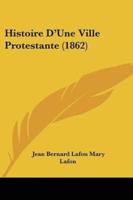 Histoire D'Une Ville Protestante (1862)
