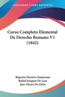 Curso Completo Elemental De Derecho Romano V1 (1842)