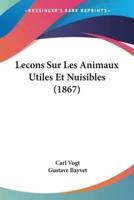 Lecons Sur Les Animaux Utiles Et Nuisibles (1867)