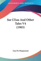 Sur L'Eau And Other Tales V4 (1903)
