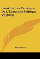 Essai Sur Les Principes De L'Economie Politique V2 (1878)
