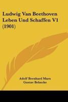 Ludwig Van Beethoven Leben Und Schaffen V1 (1901)