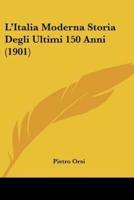 L'Italia Moderna Storia Degli Ultimi 150 Anni (1901)
