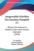 Ausgewahlte Schriften Des Eusebius Pamphili V1