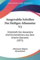 Ausgewahlte Schriften Des Heiligen Athanasius V2