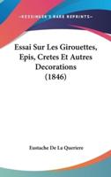 Essai Sur Les Girouettes, Epis, Cretes Et Autres Decorations (1846)