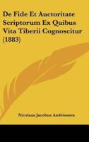 De Fide Et Auctoritate Scriptorum Ex Quibus Vita Tiberii Cognoscitur (1883)