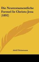 Die Neutestamentliche Formel In Christo Jesu (1892)