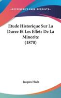 Etude Historique Sur La Duree Et Les Effets De La Minorite (1870)