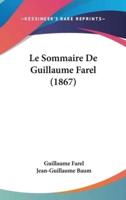 Le Sommaire De Guillaume Farel (1867)