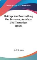 Beitrage Zur Beurtheilung Von Personen, Ansichten Und Thatsachen (1868)