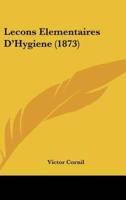 Lecons Elementaires D'Hygiene (1873)