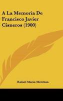 A La Memoria De Francisco Javier Cisneros (1900)